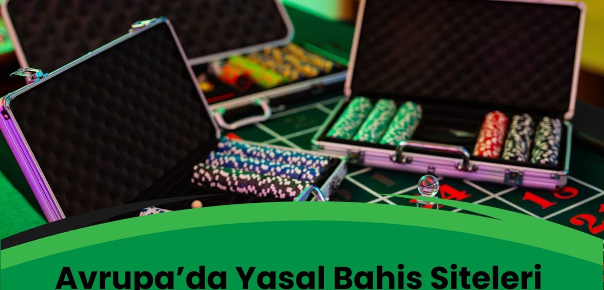 Avrupa’da Yasal Bahis Siteleri Var mı?