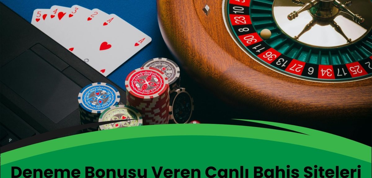 Deneme Bonusu Veren Canlı Bahis Siteleri